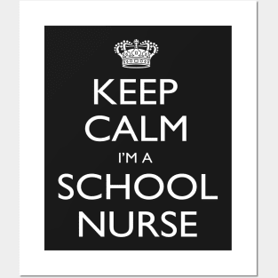 Keep Calm I’m A School Nurse – T & Accessories Posters and Art